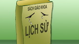 Sách giáo khoa Lịch sử không phải là lịch sử?