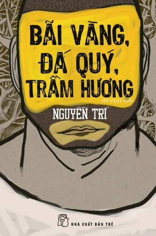 Nguyễn Trí, Bãi vàng, đá quý, trầm hương, phỏng vấn, trò chuyện, cuộc đời, tiểu sử, giải thưởng Hội nhà văn 2013