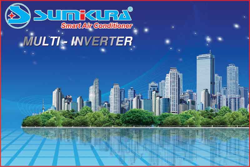 Điều hòa Multi-Inverter của Sumikura: Cho ngôi nhà đẹp thêm hoàn hảo