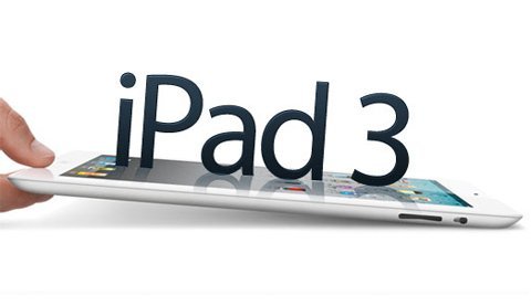 iPad 3 ra mắt ngày 7/3, màn hình 
