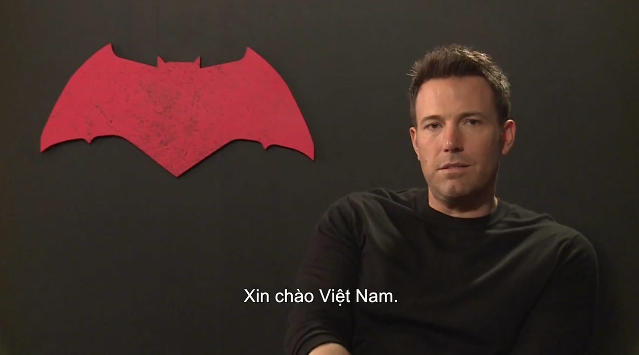 Ben Affleck nói tiếng Việt, tiết lộ hậu trường 'Batman v Superman'