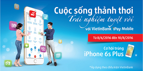 Dùng VietinBank iPay Mobile: Thảnh thơi trúng quà lớn