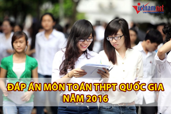 Đáp án đề thi môn Toán THPT Quốc gia năm 2016