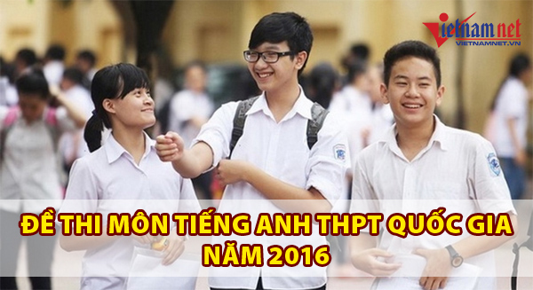 Đề thi môn tiếng Anh THPT quốc gia năm 2016