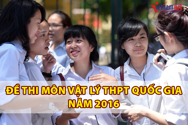 Đề thi môn Vật lý THPT quốc gia năm 2016