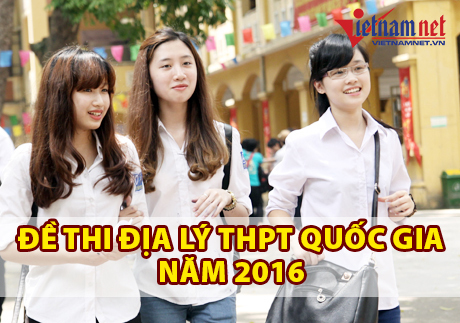 Đề thi môn Địa lý kỳ thi THPT quốc gia năm 2016