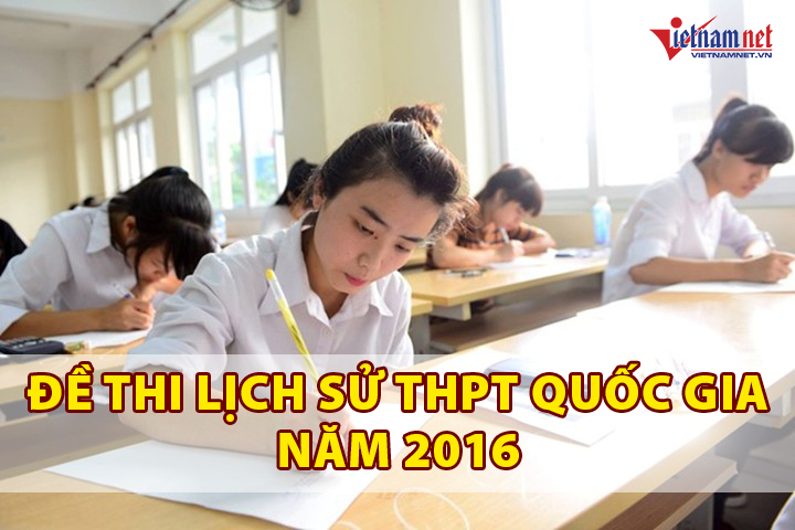 Đề thi môn Lịch sử kỳ thi THPT quốc gia năm 2016