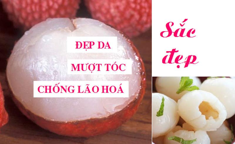 Vải thiều chống lão hóa, giúp đẹp da, mượt tóc