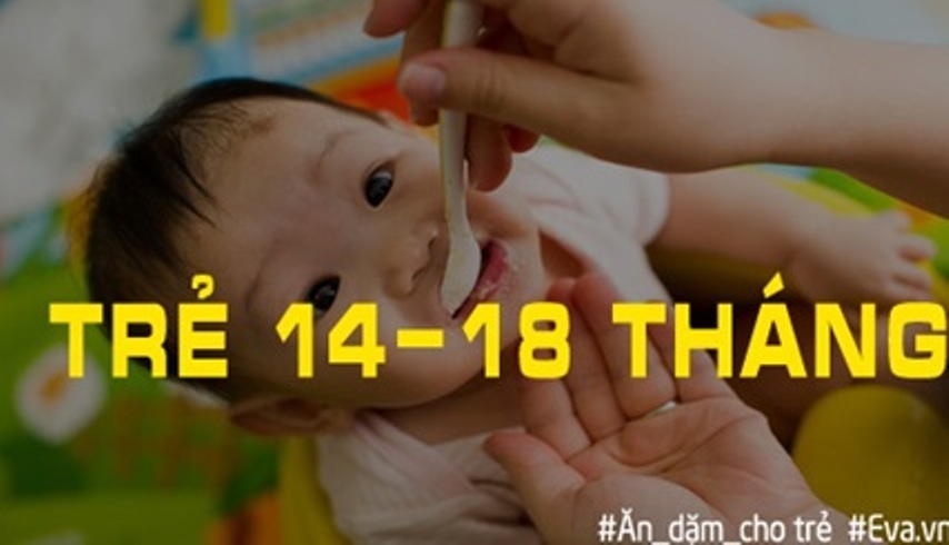 Mẹ cần biết: Chế độ ăn dặm cho trẻ từ 6 đến 18 tháng tuổi