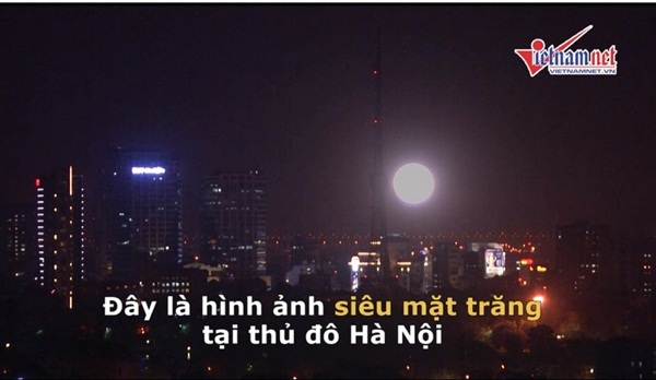 Video cực chất về siêu mặt trăng ở Việt Nam