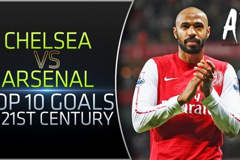 Chelsea vs Arsenal: 10 bàn thắng đẹp nhất trong thế kỷ 21