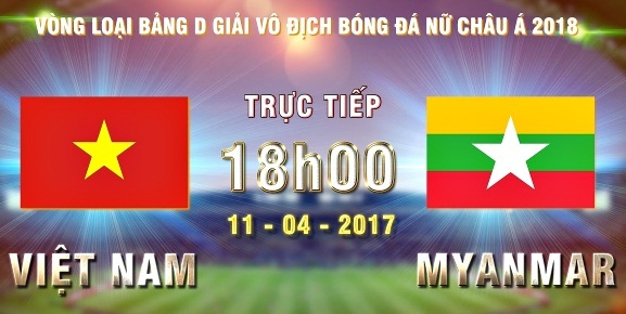 Link xem trực tiếp nữ Việt Nam vs nữ Myanmar 18h ngày 11/4