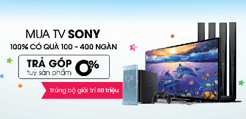 Mua ti vi Sony trúng quà khủng ở Điện máy Xanh