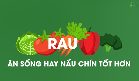 Rau, củ ăn sống hay nấu chín