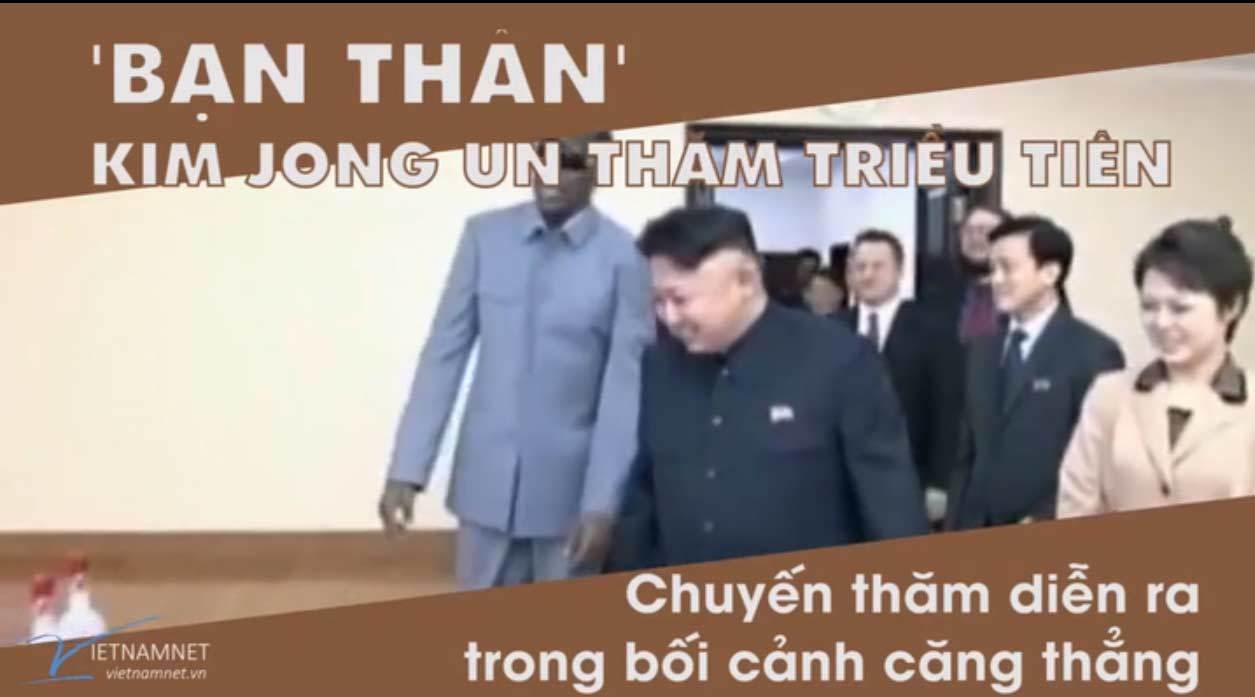 Thế giới 7 ngày: Sứ mệnh đặc biệt của 'bạn thân' Jong Un