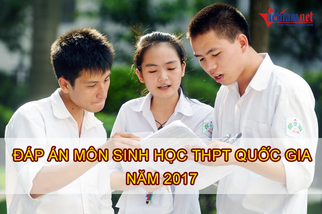 Lời giải tham khảo môn Sinh học THPT quốc gia năm 2017