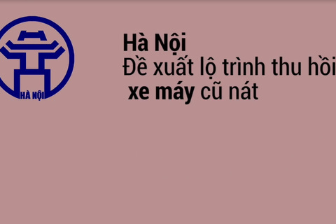 Toàn cảnh lộ trình thu hồi xe máy cũ nát ở Hà Nội