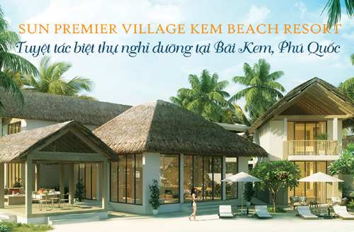 Sun Premier Village Kem Beach Resort: đầu tư khôn ngoan như…tỷ phú