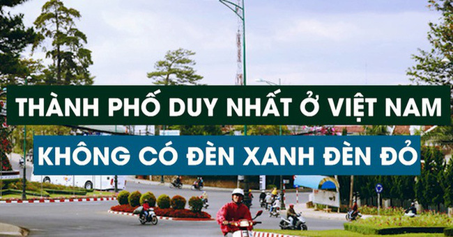 Thành phố duy nhất ở Việt Nam không có đèn tín hiệu giao thông