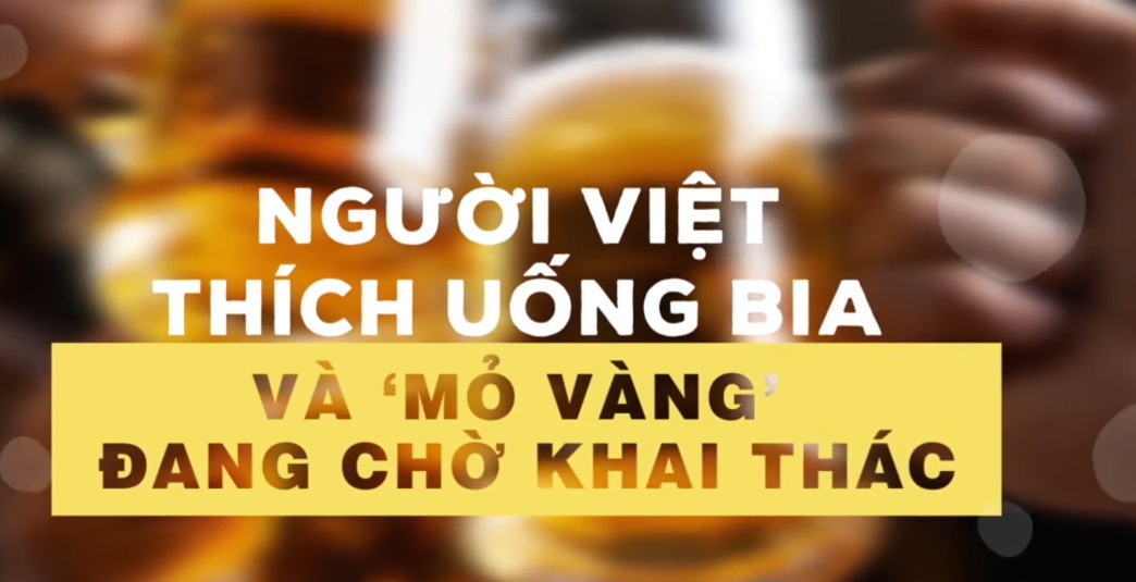 Một người Việt uống 42 lít bia mỗi năm, doanh nghiệp đua giành mỏ vàng