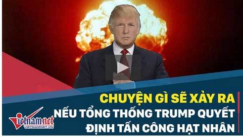 Lệnh tấn công hạt nhân của ông Trump được thực hiện ra sao?