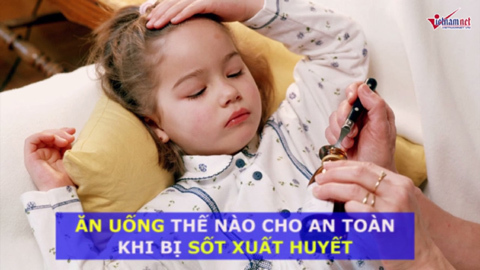 Chế độ ăn uống cần tuân thủ khi sốt xuất huyết