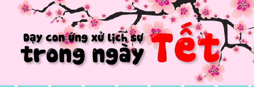 Dạy con ứng xử lịch sự trong ngày Tết