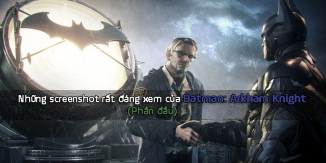 Những khoảnh khắc đẹp nhất của Batman: Arkham Knight (Phần 1)