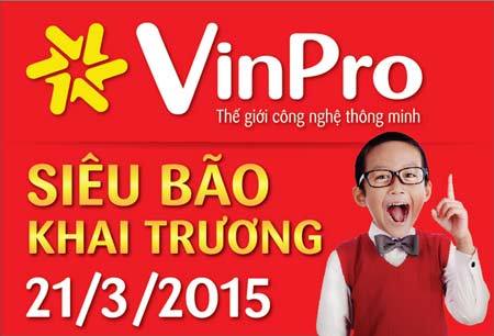 Khuyến mại chưa từng có dịp khai trương VinPro
