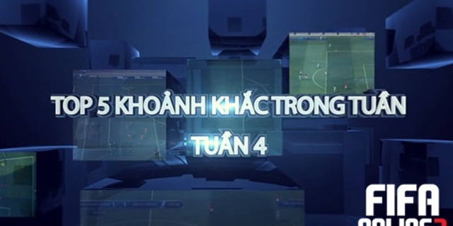 FIFA Online 3 - Top 5 Moments of the Week: Tuần 4